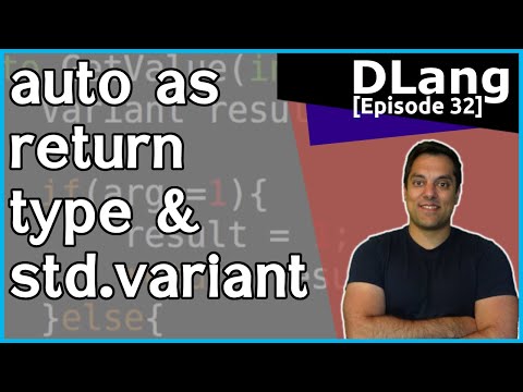 [Dlang Episode 32] D Language - Functions - Part 6 of n - auto as a return type (and std.variant)