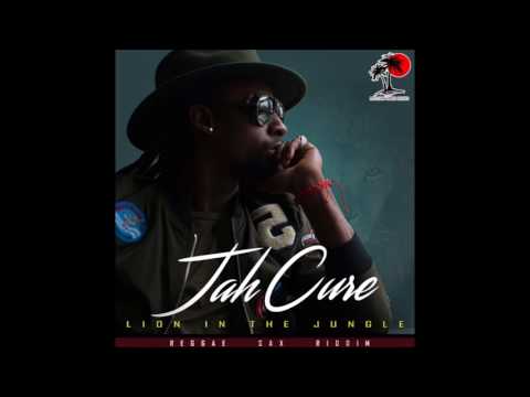 Jah Cure - Lion in the Jungle [Reggae Sax Riddim 2017]°•BrtH`Bluz [Burhay]