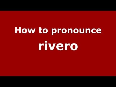 How to pronounce Rivero