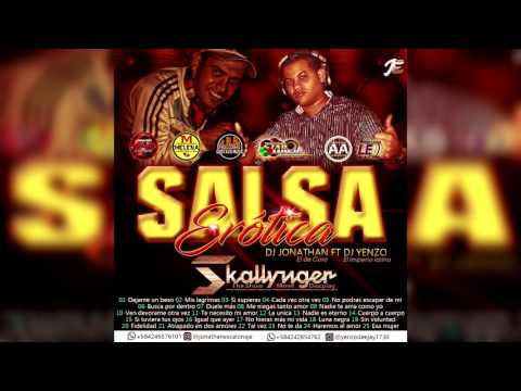 SALSA EROTICA SKALLYNGER DJ JONATHAN EL DE CORO FT DJ YENZO