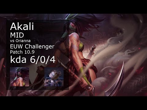 Akali vs Orianna Mid - EUW Challenger 6/0/4 Patch 10.9 Gameplay