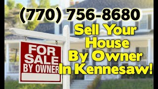 How To Sell Your House By Owner Without A Realtor In Kennesaw