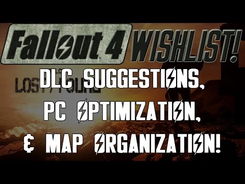 FALLOUT 4 Wishlist: DLC Suggestions, PC Optimization, & Map Organization! (S3 - E15)