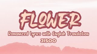 JISOO (BLACKPINK) - Flower (Romanized with English Translation) LYRICS