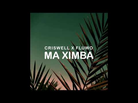 DJ Criswell x Fluwo - Ma Ximba (Original Mix)