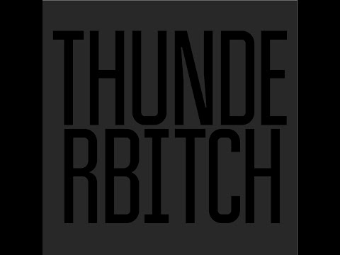 THUNDERBITCH - "Very Best Friend"