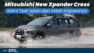Lebih Dekat Dengan Mitsubishi New Xpander Cross | First Drive