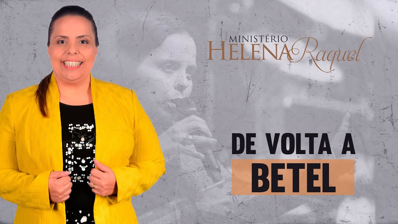Pastora Helena Raquel - De Volta a Betel