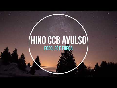 HINO CCB AVULSO  l  FOCO, FÉ E FORÇA