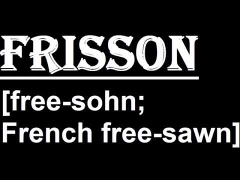 How To Pronounce FRISSON