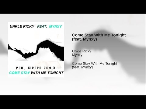 Unkle Ricky Feat  MYNXY - Come Stay With Me Tonight (Paul Girard Remix)