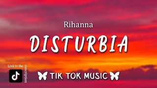 Rihanna - Disturbia (Lyrics) &quot;What&#39;s wrong with me, Why do I feel like this&quot; [TikTok Song]cah.mee.la