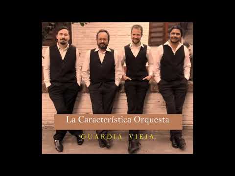 LA CARACTERÍSTICA ORQUESTA - GUARDIA VIEJA