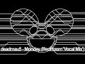 deadmau5 - Monday (Vocal Mix) [RedRoom Mashup]