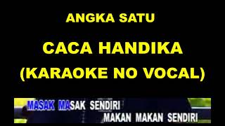 Download lagu ANGKA SATU - CACA HANDIKA (KARAOKE NO VOCAL) mp3 Download lagu ANGKA SATU - CACA HANDIKA (KARAOKE NO VOCAL) mp3