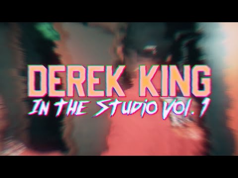 Derek King | In the Studio | Volume 1