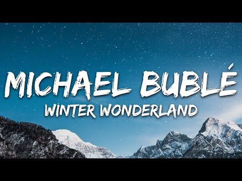 Michael Bublé - Winter Wonderland (Lyrics)