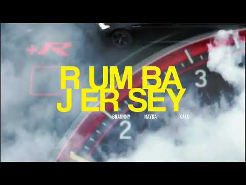 Braunny, Nayda, Kalu - RUMBA JERSEY (Visual)