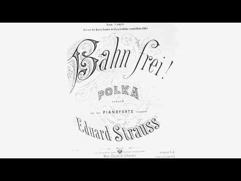 Eduard Strauß I　Bahn frei!, Op.45