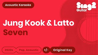 Download lagu Jung Kook & Latto - Seven (Karaoke Acoustic) mp3 Download lagu Jung Kook & Latto - Seven (Karaoke Acoustic) mp3