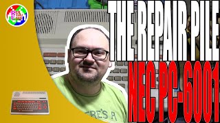 The Repair Pile: Diagnosing and repairing the NEC PC-6001