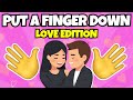 Put a Finger Down: Love Edition – Quiz for Couples & Singles! 💖