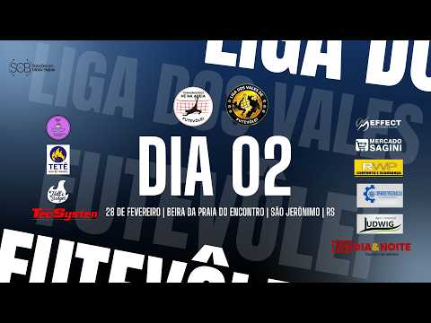 LIGA DOS VALES DE FUTEVÔLEI | DIA 02 | 1ª ETAPA - SÃO JERÔNIMO/RS | PRAIA DO ENCONTRO | 28/02/2026