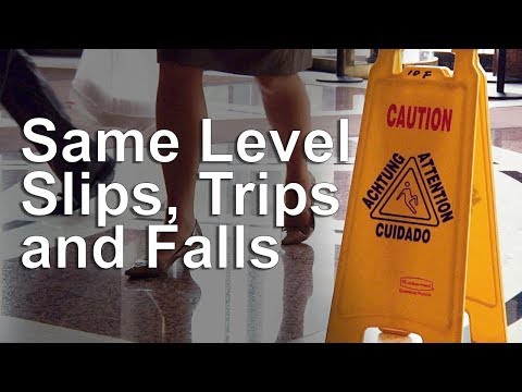 Same Level Slips, Trips and Falls