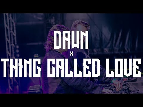 Dawn x Thing Called Love (FireSound Mashup)