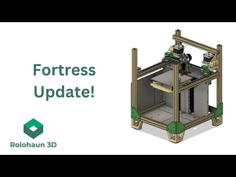 Fortress 3D Printer Update