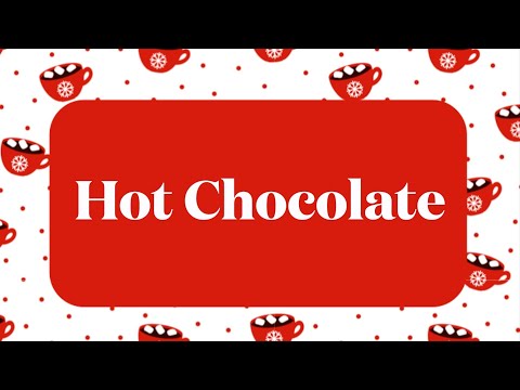Hot Chocolate - Lyric Video