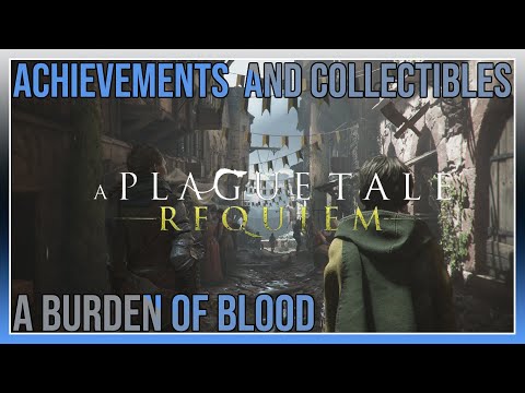 A Plague Tale Requiem - Chapter 3: A Burden Of Blood - Collectibles/Achievements