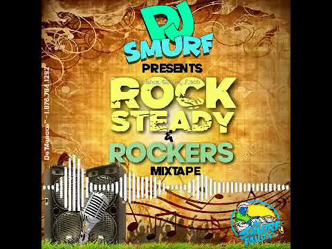 DJ SMURF ROCK STEADY N ROCKERS MIX