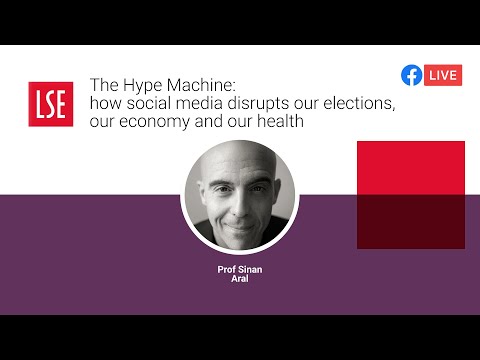 The Hype Machine: how social media disrupts our elections, economy and health | LSE Online Event