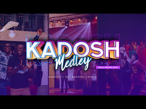 Kadosh Medley (Kadosh | I Get Backing | Eyaya)