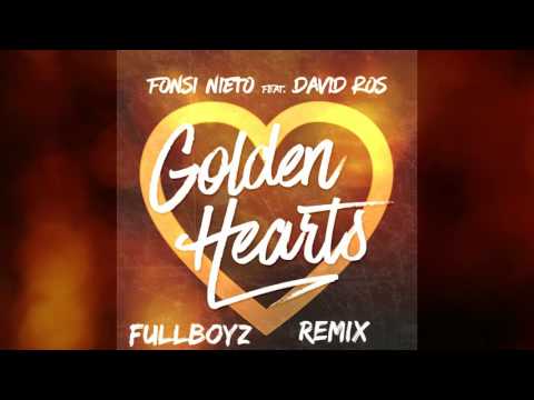 Fonsi Nieto Feat. David Ros - Golden Hearts (Fullboyz Remix)