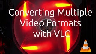 How to convert Video Formats with VLC