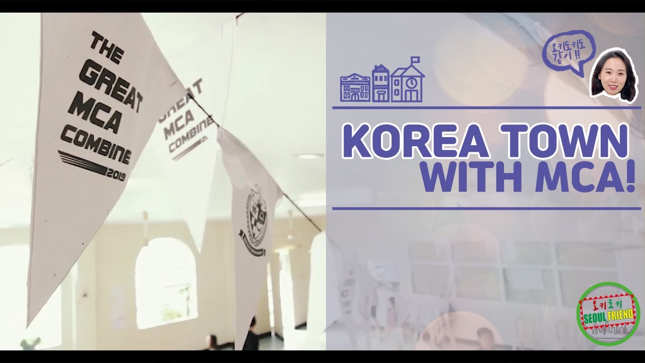 Korea Town with MCA!