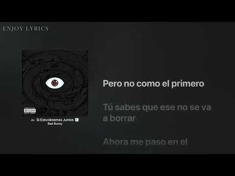 Bad Bunny  Si Estuviésemos Juntos  Letra  Lyrics