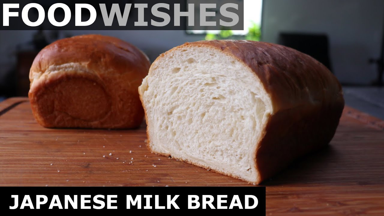 Japanese Milk Bread - Food Wishes