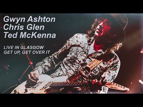 Gwyn Ashton with Chris Glen & Ted McKenna - Get Up, Get Over It