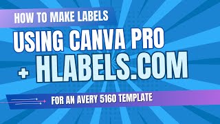 How to use Canva to make labels using an Avery 5160 template with Hlabels.com