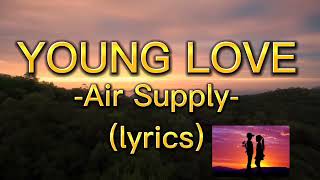 YOUNG LOVE - Air Supply-(lyrics)