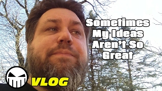 Sometimes My Ideas Aren't So Great