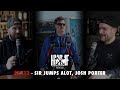 #112 - SIR JUMPS ALOT, JOSH PORTER | HWMF Podcast