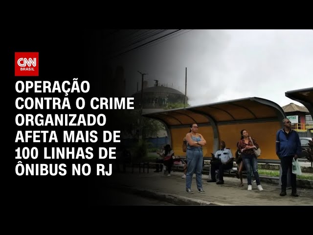 Operação Rio: Mais de 100 linhas de ônibus foram afetadas | CNN 360°