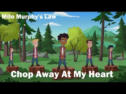 Milo Murphy's Law - Chop Away At My Heart