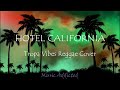 Hotel Californian | Eagles Tropa Vibes Reggae Cover (Lyrics Video)