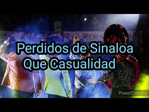 Perdidos de Sinaloa ft La Adixión - Que Casualidad (Letra)