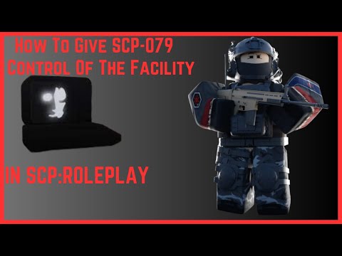 How to give SCP-079 control of the facility | SCP:ROLEPLAY